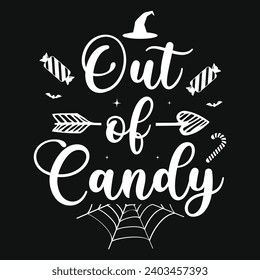 Out of candy 31 October happy halloween day typography tshirt design 