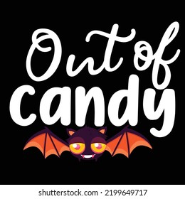 Out of candy Happy Halloween shirt print template, Pumpkin Fall Witches Halloween Costume shirt design