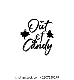 Out of candy Svg T-shirt design