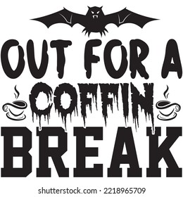 Out For A Coffin Break T-shirt Design Vector File.