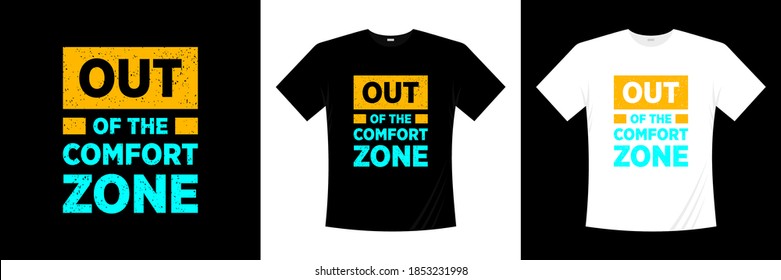 out of the comfort zone typography t-shirt design. Motivation, inspiration t shirt.