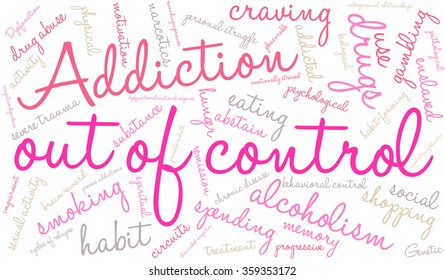 Out Of Control Addiction Word Cloud On a White Background. 