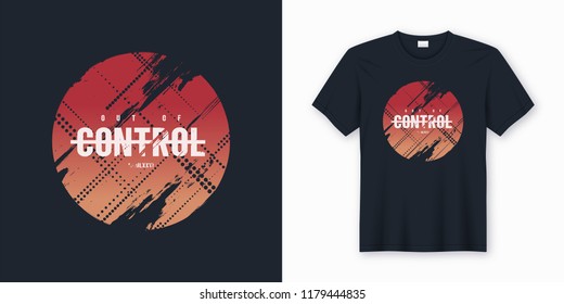 Out of control stylish abstract vector t-shirt and apparel design, print, typography. Global swatches.