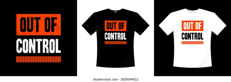 out of control typography t-shirt design