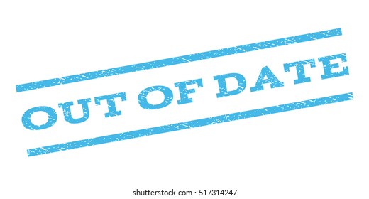 Out Of Date watermark stamp. Text caption between parallel lines with grunge design style. Rubber seal stamp with dust texture. Vector light blue color ink imprint on a white background.
