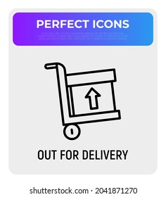 Out for delivery thin line icon, package on hand-truck. Modern vector illustration for cargo distribution.