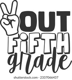 Out Fifth Grade - 5th Grade Design
