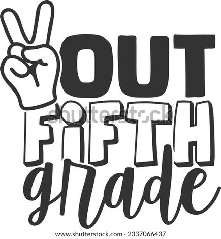 Out Fifth Grade - 5th Grade Design