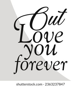 Out Love you forever, Scrapbook Eps, Scrapbooking Cut Files, Scrapbook t-shirt Design, Digital File, Love to Scrapbook Eps