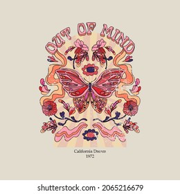 Out of mind slogan with butterfly and flowers. Hippie style groovy vibes