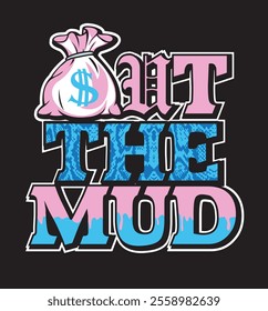 Out The Mud, Graphic T-shirts, Poster, Hi-quality artwork, Vector Illustration, ESP, Hip-Hop, Hood King Vibe, 