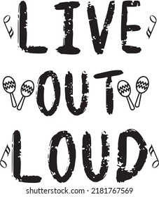 “Live out loud” is a nice and simple typographic design for music lovers.
This design can be printed on posters, wall arts, t-shirts, mugs, stickers, cards or any other product.