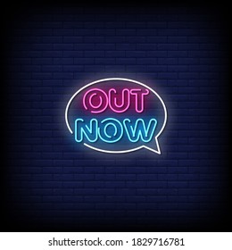 Out Now Neon Signs Style Text Vector