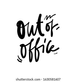 Out of office. Hand lettering illustration for your design. Relax quote