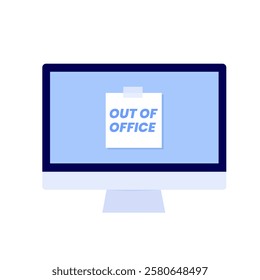 Out of office. Sticker note text on a computer monitor. Vacation, break, paid leave, absence. Vector illustration.