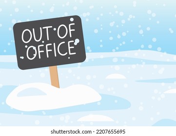 out of office written on sign board in snowdrift, Paid Time Off, winter, ski, mountain vacation concept- vector illustration