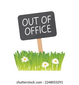 out of office written on sign board in green grass with daisies flower; Paid Time Off; easter, spring, summer vacation concept- vector illustration