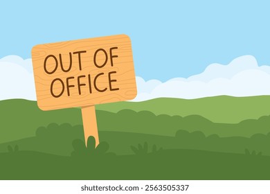 out of office written on sign board in rural, summer scenery; relax; Paid Time Off; spring, summer vacation concept- vector illustration