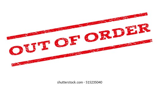 Out Of Order watermark stamp. Text caption between parallel lines with grunge design style. Rubber seal stamp with scratched texture. Vector red color ink imprint on a white background.