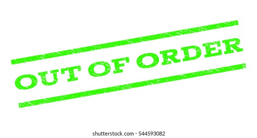 Out Of Order watermark stamp. Text tag between parallel lines with grunge design style. Rubber seal stamp with unclean texture. Vector light green color ink imprint on a white background.