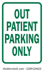 out patient parking only sign - hostpital parking sign