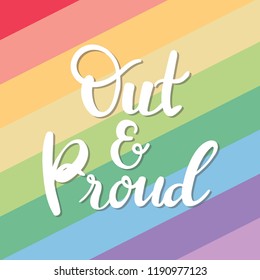 Out and Proud - handwritten calligraphic poster, lgbt rights, gay pride - vector design