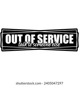 out of service talk to someone else black vector graphics and cut file