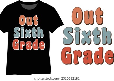 Out Sixth Grade, Last Day of 6th Grade, 6th Grade Retro Groovy Design