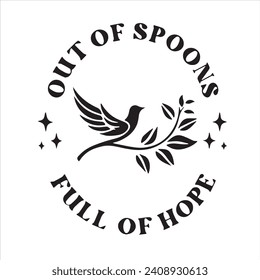 out of spoons full of hope logo inspirational positive quotes, motivational, typography, lettering design