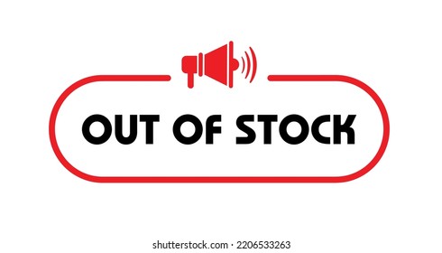 OUT OF STOCK sign on white background	