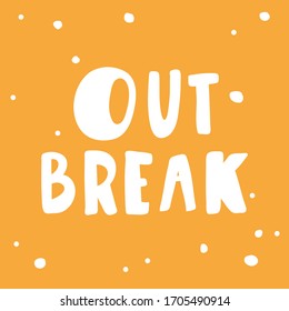 Outbreak. Covid-19. Sticker for social media content. Vector hand drawn illustration design. Bubble pop art comic style poster, t shirt print, post card, video blog cover.