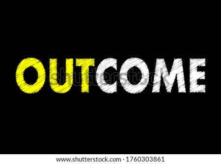 Outcome writing text on black chalkboard. 