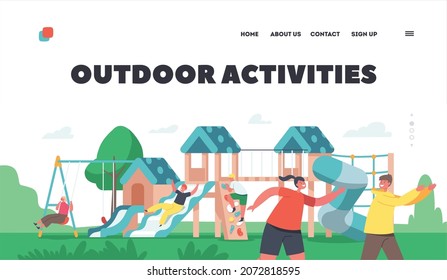 Outdoor Activities Landing Page Template. Happy Children Playing, Boys and Girls Fun on Playground. Characters Run, Climbing and Swing, Kids Having Active Games. Cartoon People Vector Illustration