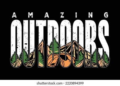 Outdoor adventure . amazing outdoors, vintage style typography slogan. Abstract design vector illustration for print tee shirt and more uses.