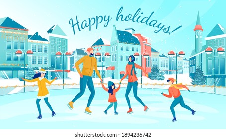 Outdoor Central Town Square Ice Rink. Mom and Dad Holding Hands with Their Little Daughter, Teaching Her How to Skate. School Age Boy and Girl Dressed Warm, Skating Confidently. Happy Holidays Banner.