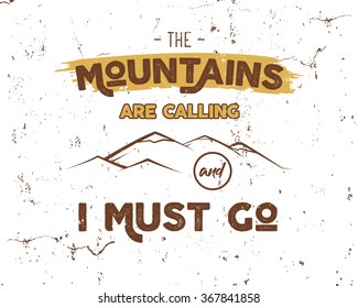 Outdoor inspiration background. Motivation mountain brochure quote template. Winter snowboard sport flyer. Mountains are calling adventure elements. Vector vintage design. Travel typography design
