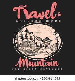 Outdoor at the mountain retro print design, outdoors print. The great outdoors. travel to mountain slogan text print for t shirt and others