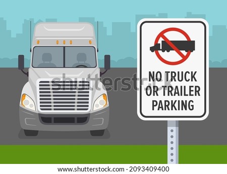 Outdoor parking tips and rules. Close-up view of a "No truck o trailer parking" sign. Truck parked in prohibited area. Flat vector illustration template.