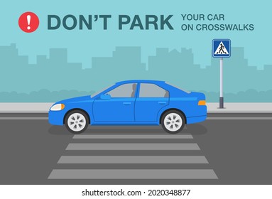 Outdoor parking tips and rules. Do not park your car on crosswalks warning design. Side view of a blue sedan car on a pedestrian crossing. Flat vector illustration template.