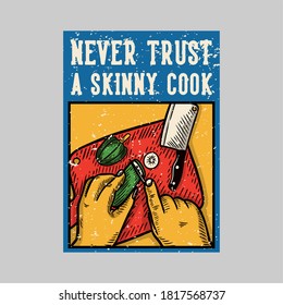 Outdoor poster design. Never trust a skinny cook ,vintage illustration