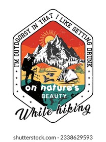 Ich bin Outdoorsy, weil ich gerne beim Wandern auf der Schönheit der Natur betrunken bin! Wandern T-Shirt Design