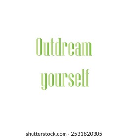 Outdream yourself typography art silhouette vector art illustration