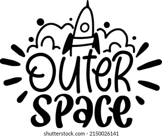 Outer Space Lettering Quotes. Baby shower, kids theme hand drawn lettering logo phrase. Vector grotesque script style, calligraphic style text. Doodle space theme decore
