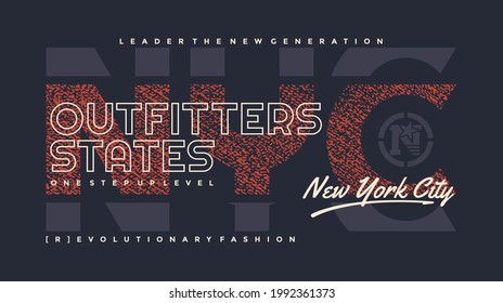 Outfitter states, NYC, New York City modern and stylish typography slogan. Colorful abstract design vector illustration for print tee shirt, typography, poster. Global swatches.