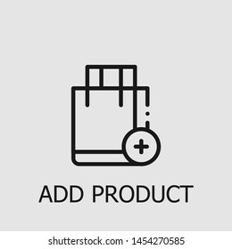 Outline add product vector icon. Add product illustration for web, mobile apps, design. Add product vector symbol.