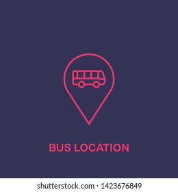Outline bus location icon.bus location vector illustration. Symbol for web and mobile