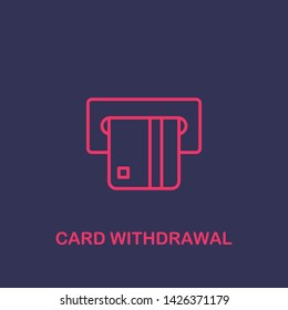 Outline card withdrawal icon.card withdrawal vector illustration. Symbol for web and mobile