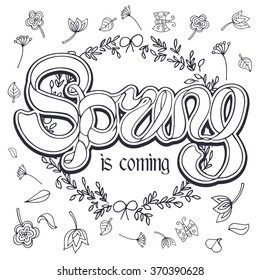 Outline doodle circle frame with ribbon lettering Spring is coming and floral elements. Black and white floral design. Fresh vector for banners, greeting cards, spring sales, posters