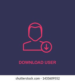 Outline download user icon.download user vector illustration. Symbol for web and mobile