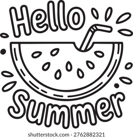 Outline drawing of a cheerful watermelon slice with a straw and 'Hello Summer' text, perfect for seasonal designs and celebrations.